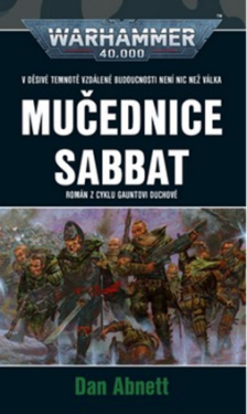 Warhammer 40.000 - Mučednice Sabbat - Dan Abnett