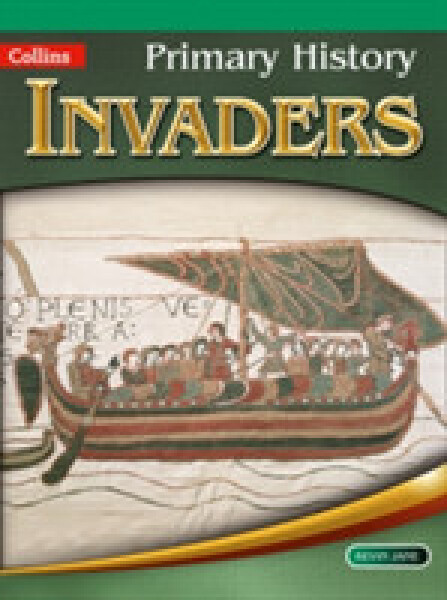Collins Primary History (Age 4-11) - Invaders - Jane Kevin