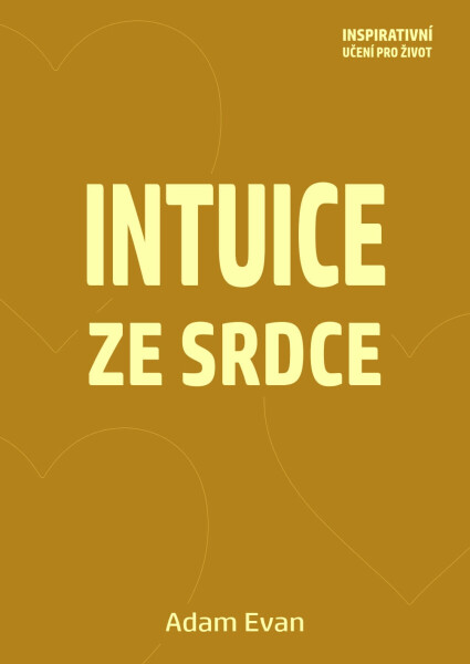 Intuice ze Srdce - Adam Evan
