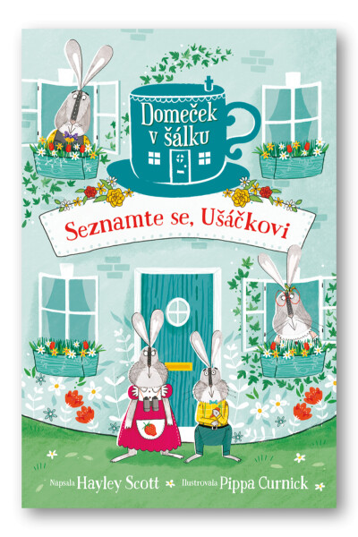 Domeček v šálku - Seznamte se, Ušáčkovi - Hayley Scott