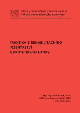 Praktika z rehabilitačního inženýrství, protetiky-ortotiky - Lubomír Poušek