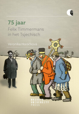 75 jaar Felix Timmermans in het Tsjechisch - Veronika Horáčková