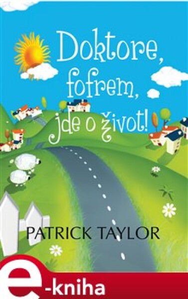 Doktore, fofrem, jde o život! - Patrick Taylor e-kniha