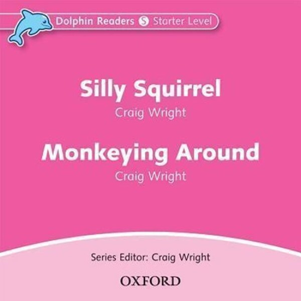 Dolphin Readers Starter Silly Squirrel / Monkeying Around Audio CD - Craig Wright