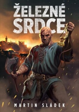 Železné srdce Martin Sládek