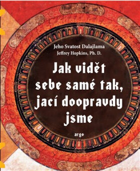 Jak vidět sebe samé tak, jací doopravdy jsme - Dalajláma XIV.
