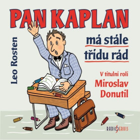 Pan Kaplan má stále třídu rád - Leo Rosten