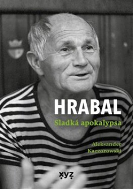 Hrabal: Sladká apokalypsa