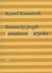 Básnický jazyk Jaroslava Durycha Karel Komárek