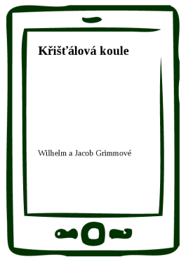 Křišťálová koule - Wilhelm a Jacob Grimmové