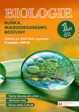 Biologie pro střední školy a gymnázia – Buňka, mikroorganismy, rostliny – 1. díl – učebnice