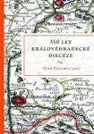 350 let královéhradecké diecéze - Petr Polehla