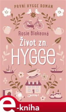 Život zn. Hygge - Rosie Blakeová e-kniha