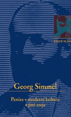 Peníze v moderní kultuře a jiné eseje - Georg Simmel