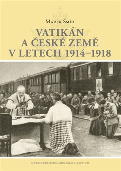 Vatikán české země letech 1914-1918 Marek Šmíd