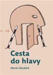 Cesta do hlavy Mario Hanáček