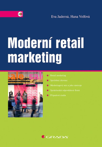Moderní retail marketing - Hana Volfová, Eva Jaderná