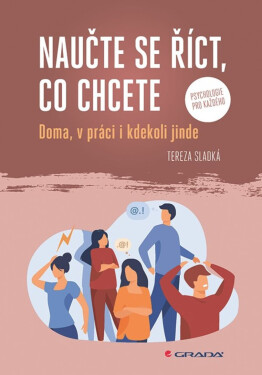 Naučte se říct, co chcete - Tereza Sladká
