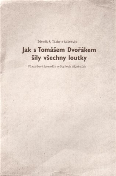 Jak Tomášem Dvořákem šily všechny loutky Zdeněk Tichý