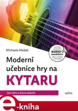 Moderní učebnice hry na kytaru - Michaela Medek e-kniha