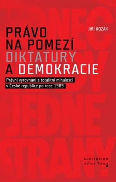 Právo na pomezí diktatury demokracie Jiří Kozák