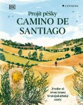 Projít pěšky Camino de Santiago - Zvolte svou trasu Svatojakubské cesty - Jaroslav Tachecí
