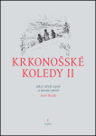 Krkonošské koledy II. Josef Horák