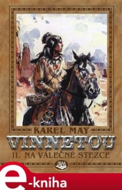 Vinnetou II. - Na válečné stezce - Karel May e-kniha