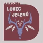 Lovec jelenů - 2 CDmp3 (Čte Otakar Brousek) - James Fenimore Cooper