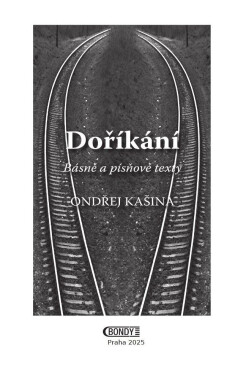 Doříkání - Básně a písňové texty - Ondřej Kašina