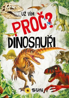 Už vím proč? Dinosauři, 3. vydání