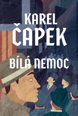 Bílá nemoc, Karel Čapek