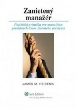 Zanietený manažér - James M. Heidema