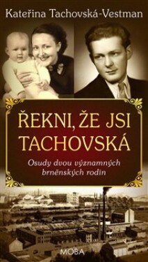 Řekni, že jsi Tachovská Kateřina Tachovská-Vestman