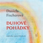 Duhové pohádky Daniela Fischerová