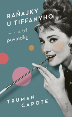 Raňajky u Tiffanyho a tri poviedky (slovensky)
