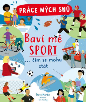 Práce mých snů - Baví mě sport... čím se mohu stát - Steve Martin