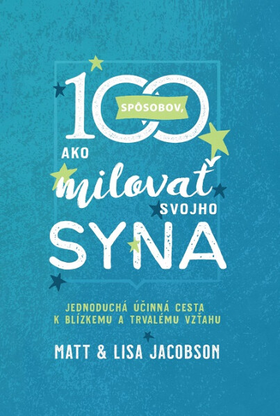 100 spôsobov, ako milovať svojho syna - Matt Jacobson, Lisa Jacobson