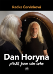 Dan Horyna - Přežil jsem sám sebe - Radka Červinková