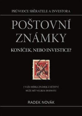 Poštovní známky - Koníček, nebo investice? - Radek Novák