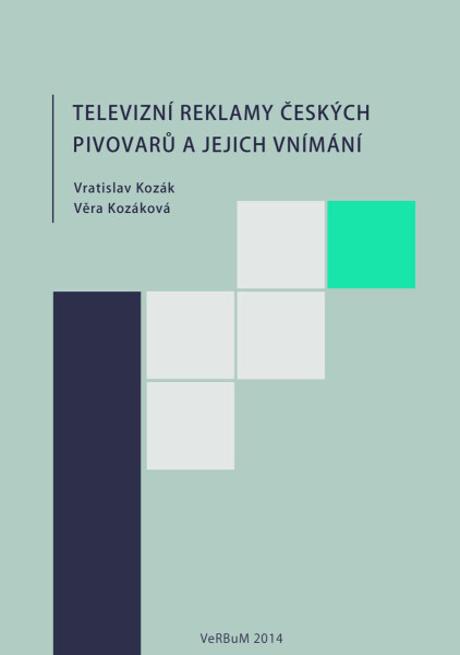 Televizní reklamy českých pivovarů a jejich vnímání - Věra Kozáková, Vratislav Kozák