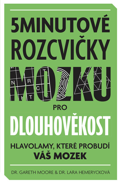 5minutové rozcvičky mozku pro dlouhověkost - Hlavolamy, které probudí váš mozek - Gareth Moore