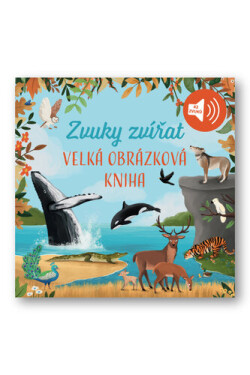 Velká obrázková kniha - Zvuky zvířat