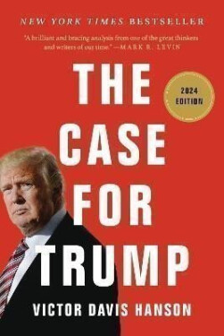 The Case for Trump - Victor D Hanson