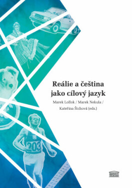 Reálie a čeština jako cílový jazyk - Marek Nekula, Kateřina Šichová, Marek Lollok
