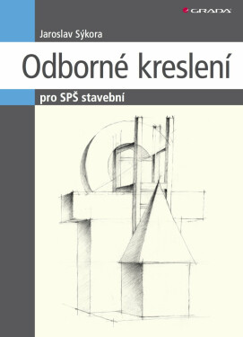 Odborné kreslení - Jaroslav Sýkora