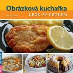 Obrázková kuchařka krok za krokem - Jana Ryšavá