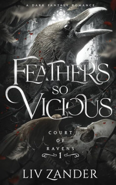 Feathers so Vicious - Liv Zander