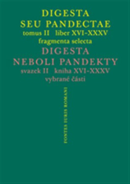 Digesta seu Pandectae. tomus II. / Digesta neboli Pandekty. svazek II. - Michal Skřejpek