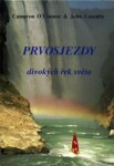 Prvosjezdy divokých řek světa - Cameron O´Connor; John Lazenby